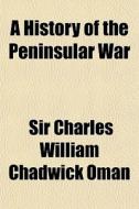 A History Of The Peninsular War (volume 1) di Sir Charles William Chadwick Oman edito da General Books Llc