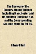 The Geology Of The Country Around Oldham di Edward Hull edito da General Books