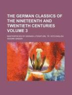 The German Classics Of The Nineteenth An di William Guild Howard, Isidore Singer edito da Rarebooksclub.com