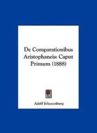 de Comparationibus Aristophaneis: Caput Primum (1888) di Adolf Schauenburg edito da Kessinger Publishing