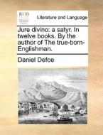 Jure Divino di Daniel Defoe edito da Gale Ecco, Print Editions