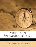 Studies In Spermatogenesis .. edito da Nabu Press
