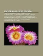 Universidades de España di Fuente Wikipedia edito da Books LLC, Reference Series