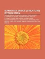 Norwegian Bridge Structure Introductio di Source Wikipedia edito da Books LLC, Wiki Series