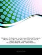 Diseases Of Pleura, Including: Pneumotho di Hephaestus Books edito da Hephaestus Books