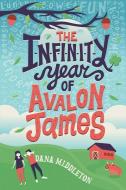 The Infinity Year of Avalon James di Dana Middleton edito da SQUARE FISH