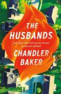 The Husbands di Chandler Baker edito da FLATIRON BOOKS