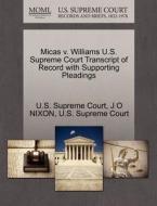Micas V. Williams U.s. Supreme Court Transcript Of Record With Supporting Pleadings di J O Nixon edito da Gale Ecco, U.s. Supreme Court Records