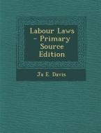 Labour Laws di Ja E. Davis edito da Nabu Press
