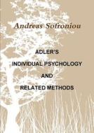Adler's Individual Psychology and Related Methods di Andreas Sofroniou edito da Lulu.com