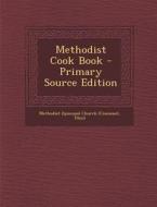 Methodist Cook Book edito da Nabu Press