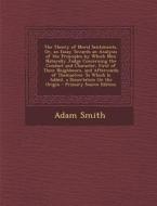 The Theory of Moral Sentiments, Or, an Essay Towards an Analysis of the Principles by Which Men Naturally Judge Concerning the Conduct and Character, di Adam Smith edito da Nabu Press
