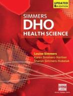 DHO Health Science Updated di Louise Simmers, Karen Simmers-Nartker, Sharon Simmers-Kobelak edito da Cengage Learning, Inc