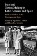 State And Nation Making In Latin America And Spain: Volume 2 edito da Cambridge University Press
