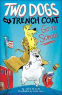 Two Dogs in a Trench Coat Go to School (Two Dogs in a Trench Coat #1) di Julie Falatko edito da Scholastic Inc.