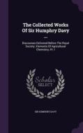 The Collected Works Of Sir Humphry Davy ... di Sir Humphry Davy edito da Palala Press