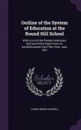 Outline Of The System Of Education At The Round Hill School di Joseph Green Cogswell edito da Palala Press