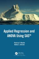Understanding Regression and Anova as Research Tools Using SAS di Patricia F. Moodie, Dallas E. Johnson edito da CRC Press