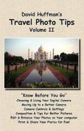 David Huffman's Travel Photo Tips, Volume II: Custom Volume di David Huffman edito da Createspace