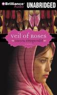 Veil of Roses di Laura Fitzgerald edito da Brilliance Audio