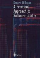 A Practical Approach to Software Quality di Gerard O'Regan edito da Springer New York