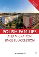 Polish Families and Migration Since Eu Accession di Anne White edito da PAPERBACKSHOP UK IMPORT