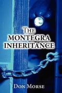 The Montegra Inheritance di Don Morse edito da Publishamerica