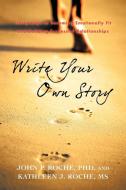 Write Your Own Story di John P. Roche, Kathleen J. Roche MS edito da iUniverse