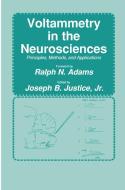 Voltammetry in the Neurosciences di Jr. Justice edito da Humana Press