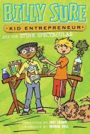 Billy Sure Kid Entrepreneur and the Stink Spectacular di Luke Sharpe edito da SIMON SPOTLIGHT