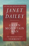 Green Mountain Man di Janet Dailey edito da OPEN ROAD MEDIA