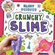 Crunchy Slime di Louise Nelson edito da WINDMILL BOOKS
