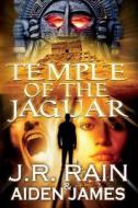Temple of the Jaguar di J. R. Rain, Aiden James edito da Createspace