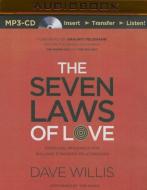 The 7 Laws of Love: Essential Principles for Building Stronger Relationships di Dave Willis edito da Thomas Nelson on Brilliance Audio