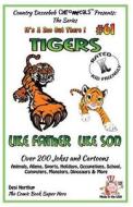 Tigers Like Father - Like Son - Over 200 Jokes and Cartoons - Animals, Aliens, Sports, Holidays, Occupations, School, Computers, Monsters, Dinosaurs & di Desi Northup edito da Createspace