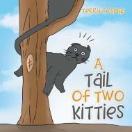 A Tail of Two Kitties di Terry Cosmas edito da Xlibris