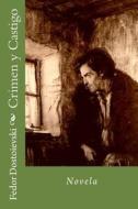 Crimen y Castigo: Novela di Fedor Dostoievski edito da Createspace