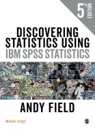 Discovering Statistics Using IBM SPSS Statistics di Andy Field edito da SAGE Publications Ltd