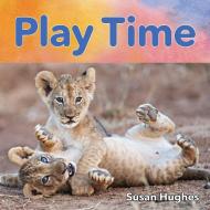Play Time di Hughes edito da Annick Press Ltd