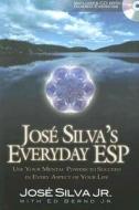 Jose Silva\'s Everyday Esp di Jose Silva, Ed Bernd edito da Career Press