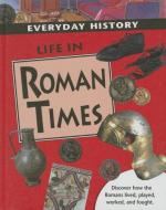 Life in Roman Times di Sarah Ridley edito da SMART APPLE MEDIA