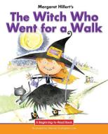 The Witch Who Went for a Walk di Margaret Hillert edito da NORWOOD HOUSE PR