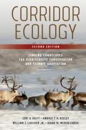 Corridor Ecology, Second Edition di Jodi A. Hilty, Annika T. H. Keeley, William Z. Lidicker, Adina Merenlender edito da Island Press