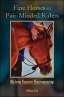 Fine Horses And Fair-Minded Riders di JuliAnna Avila edito da Purdue University Press
