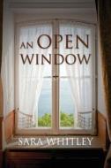 An Open Window di Sara Whitley edito da Tate Publishing & Enterprises