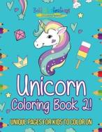 Unicorn Coloring Book 2! Unique Pages for Kids to Color on di Bold Illustrations edito da Bold Illustrations
