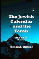 The Jewish Calendar and the Torah di James Shneer edito da Lulu.com