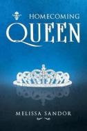 Homecoming Queen di Melissa Sandor edito da Page Publishing Inc