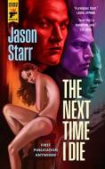 The Next Time I Die di Jason Starr edito da Titan Books Ltd