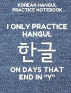 KOREAN HANGUL PRAC NOTEBK di Hangul Learning Essentials edito da INDEPENDENTLY PUBLISHED